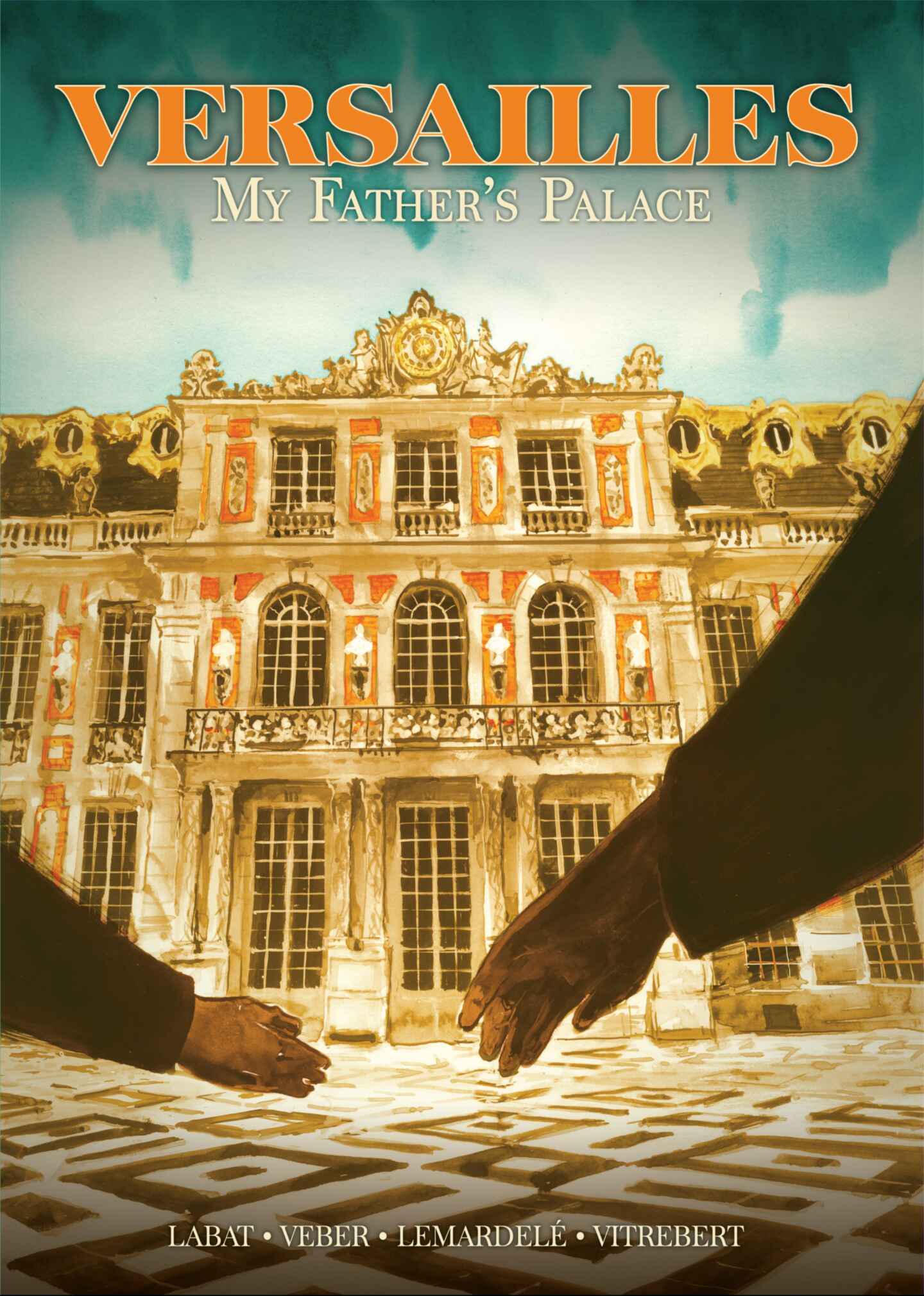 Versailles: My Father's Palace, Volume 1